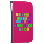 carmelita 
 rocky
 shakira
 dee dee
 steel  Kindle Cases