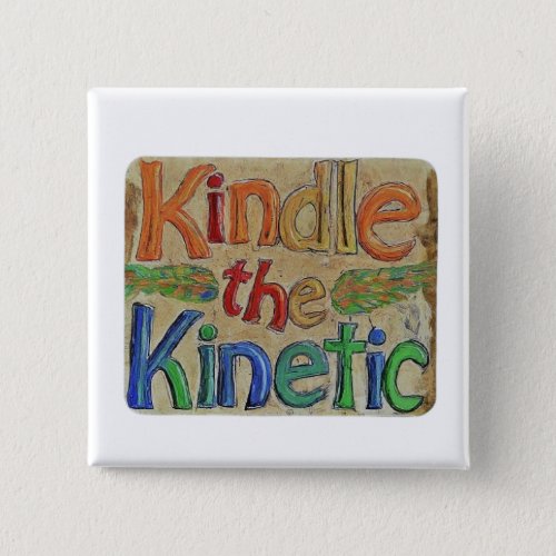 Kindle the kinetic button