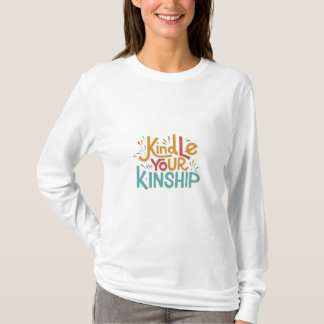 Kindle Your Kinship T-Shirt