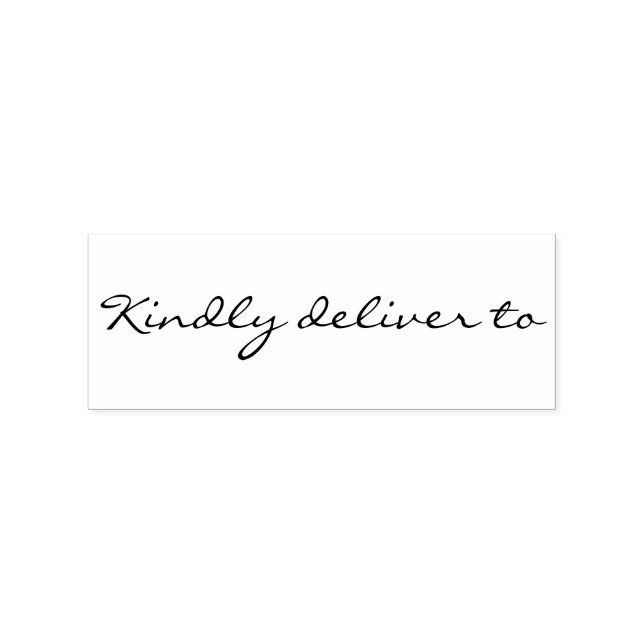 Kindly deliver to calligraphy rubber stamp (Imprint)