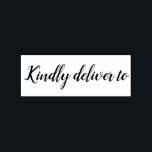 Kindly deliver to calligraphy rubber stamp<br><div class="desc">This chic, modern and elegant rubber stamp design features the text kindly deliver to in stylish handwritten script calligraphy. Perfect for your invitations, rsvp, save the dates, Christmas gifts, favors and small business envelopes and packages! Exclusively designed for you by Happy Dolphin Studio. If you need any help or matching...</div>