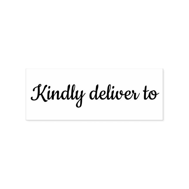 Kindly deliver to calligraphy rubber stamp (Imprint)