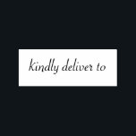 Kindly deliver to calligraphy rubber stamp<br><div class="desc">This chic, modern and elegant rubber stamp design features the text kindly deliver to in stylish handwritten script calligraphy. Perfect for your invitations, rsvp, save the dates, Christmas gifts, favors and small business envelopes! Exclusively designed for you by Happy Dolphin Studio. If you need any help or matching products please...</div>