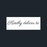 Kindly deliver to calligraphy rubber stamp<br><div class="desc">This chic, modern and elegant rubber stamp design features the text kindly deliver to in stylish handwritten script calligraphy. Perfect for your invitations, rsvp, save the dates, Christmas gifts, favors and small business envelopes! Exclusively designed for you by Happy Dolphin Studio. If you need any help or matching products please...</div>