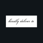 Kindly deliver to calligraphy rubber stamp<br><div class="desc">This chic, modern and elegant rubber stamp design features the text kindly deliver to in stylish handwritten script calligraphy. Perfect for your invitations, rsvp, save the dates, Christmas gifts, favors and small business envelopes! Exclusively designed for you by Happy Dolphin Studio. If you need any help or matching products please...</div>