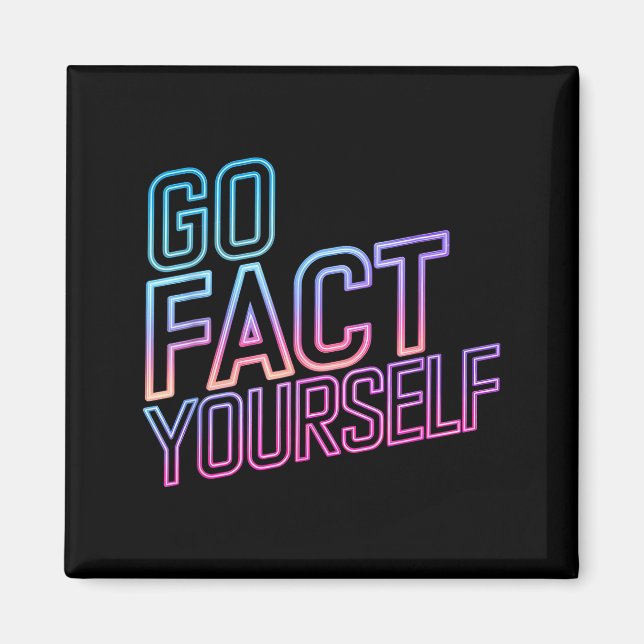 Kindly Go Fact Yourself Funny Cyber Vibes Slogan S Magnet (Front)