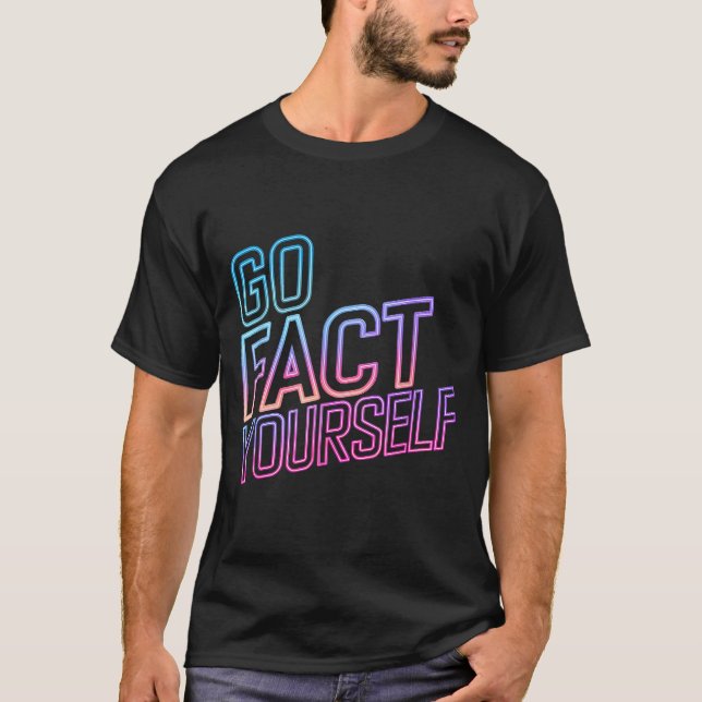 Kindly Go Fact Yourself Funny Cyber Vibes Slogan S T-Shirt (Front)