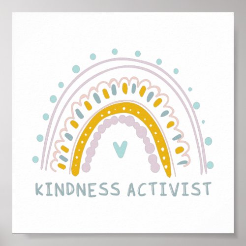 Kindness Activist Antibullying Quote and Rainbow Poster