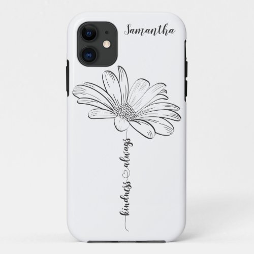 Kindness Always Daisy Flower _ GraphicLoveShop iPhone 11 Case