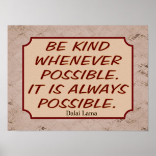 Kindness Always Possible - Dalaia Quote --Print Poster