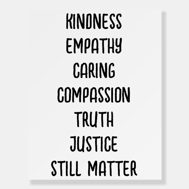 Kindness and Truth still Matter Foam Board (Back)