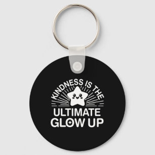 Kindness Anti Bullying Week Ultimate Glow Up Stick Keychain