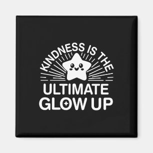 Kindness Anti Bullying Week Ultimate Glow Up Stick Magnet