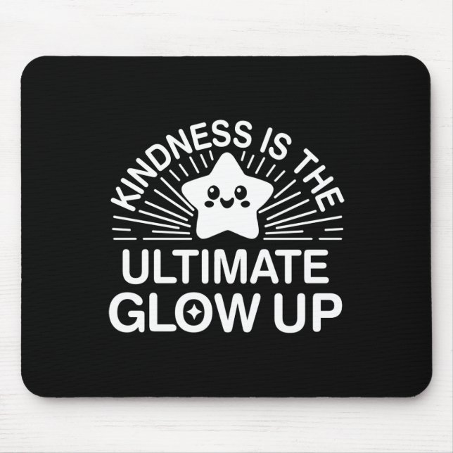 Kindness Anti Bullying Week Ultimate Glow Up Stick Mouse Pad (Front)