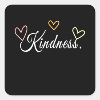 Kindness, be Kind Square Sticker
