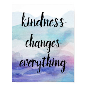 kindness change everything quote  on blue poster