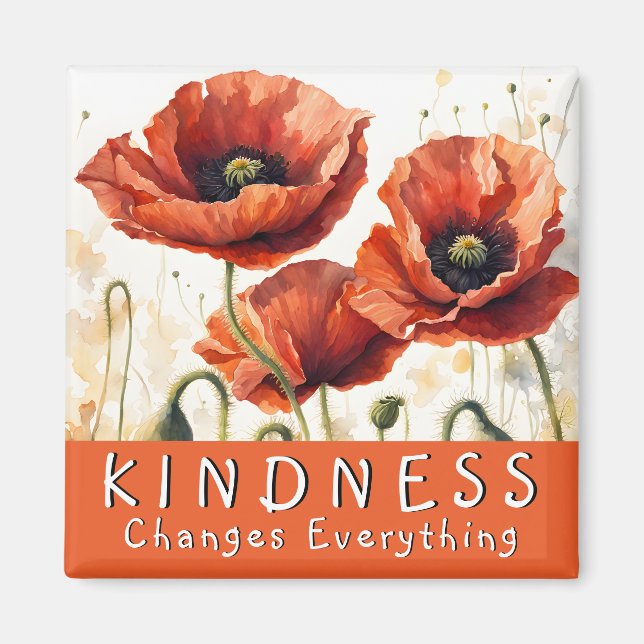 Kindness Changes Everything Poppies Magnet (Front)