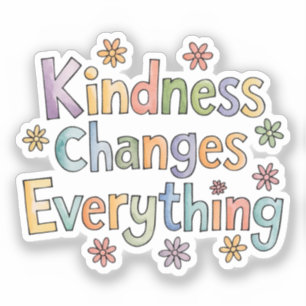Kindness changes everything sticker