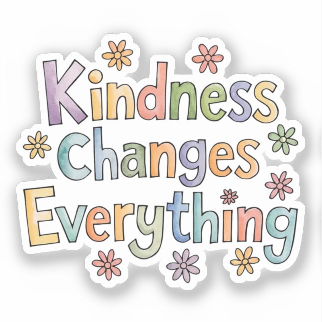 Kindness changes everything sticker (Front)