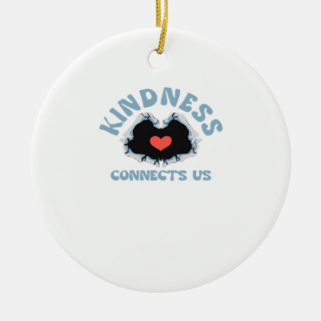 Kindness Connects Us Classic Style Ceramic Ornament (Front)