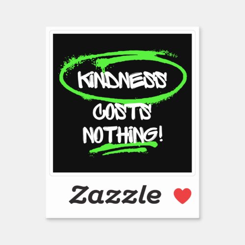 Kindness Costs Nothing Graffiti Sticker