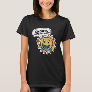 Kindness Costs Zero Dollars T-Shirt