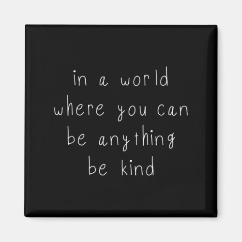 Kindness Day Choose To Be Kind Today Magnet