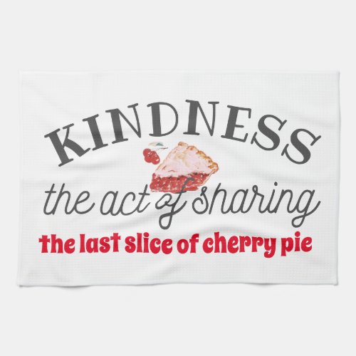 Kindness definition  _ funny  cherry pie sharing kitchen towel