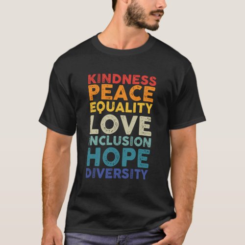 Kindness Equality Inspiring Quote T_Shirt