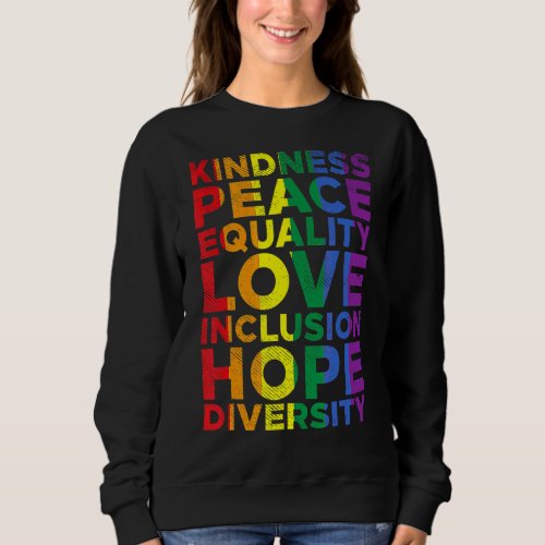 Kindness Equality Love Lgbtq Rainbow Flag Gay Prid Sweatshirt