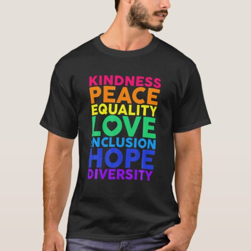 Kindness Equality Love LGBTQ Rainbow Flag Gay T_Shirt