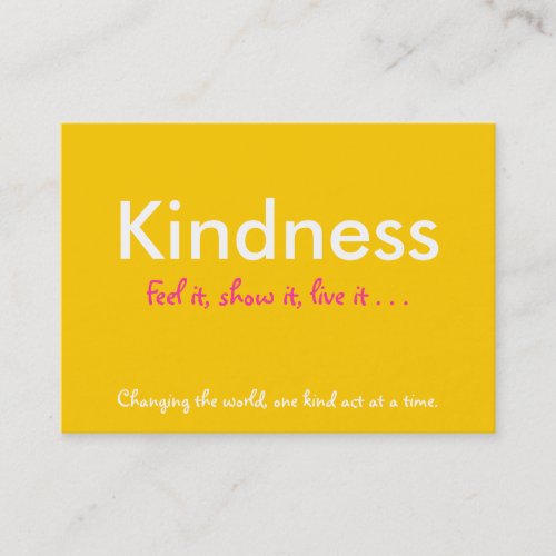 Kindness, Feel it, show it, live it . . . , Cards Business Cards