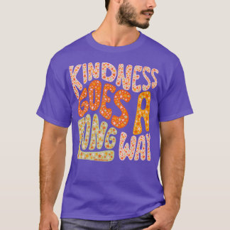 Kindness Goes A Long Way T-Shirt