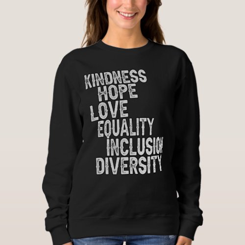 Kindness Hope Love Equality Black History Month Sweatshirt