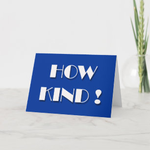 Kindness How kind blue Letterpress Thank You Card
