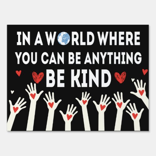 Kindness  In a World Where  Be Kind Sign