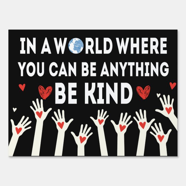 Kindness,  In a World Where ... Be Kind Sign (Front)