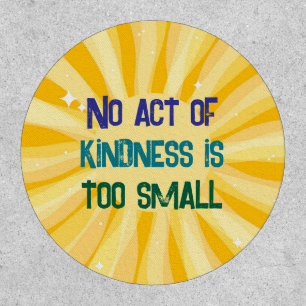 Kindness inspirational quote Patch