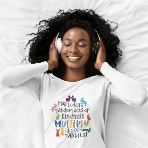 Kindness Inspirational Rabbit Quote White Long   T_Shirt
