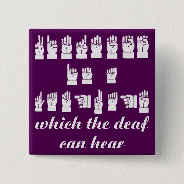 Kindness Is A Language Which The Deaf Can Hear 2 Button (Front)