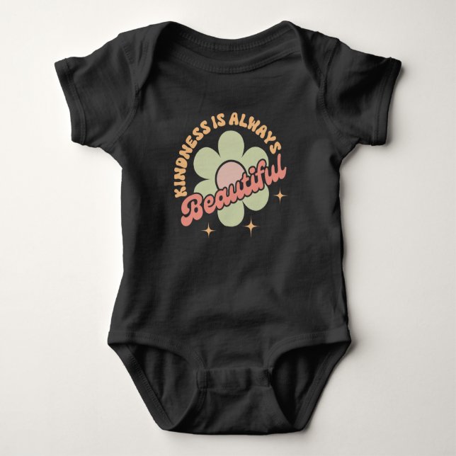 Kindness Is Always Beautiful Baby Bodysuit (Front)