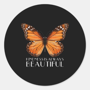 Kindness Is Always Beautiful Monarch Butterfly Gif Classic Round Sticker