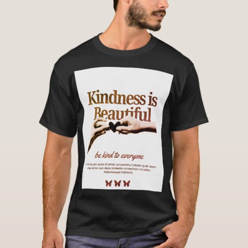 Kindness is Beautiful T_Shirt