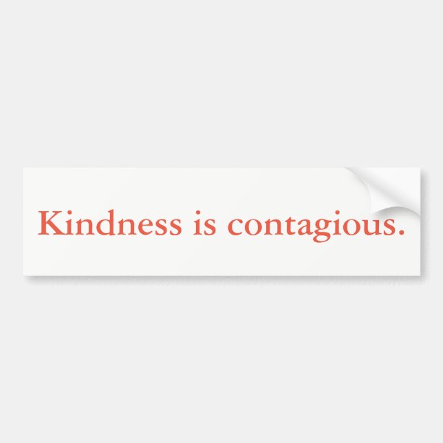Kindness is contagious bumper sticker (Front)