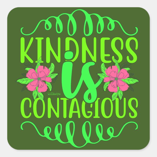 KINDNESS IS CONTAGIOUS inspirational quote         Square Sticker (Front)