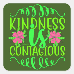KINDNESS IS CONTAGIOUS inspirational quote Square Sticker