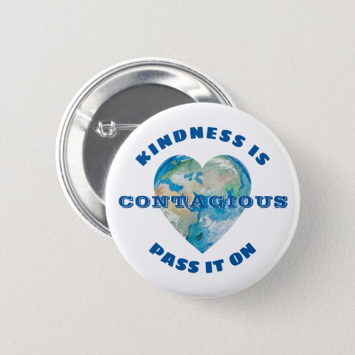 KINDNESS IS CONTAGIOUS Pass It On Earth Heart Blue Button