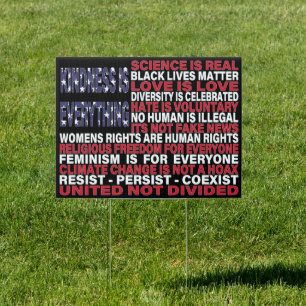 Kindness is Everything-Science is Real -Love is .. Sign