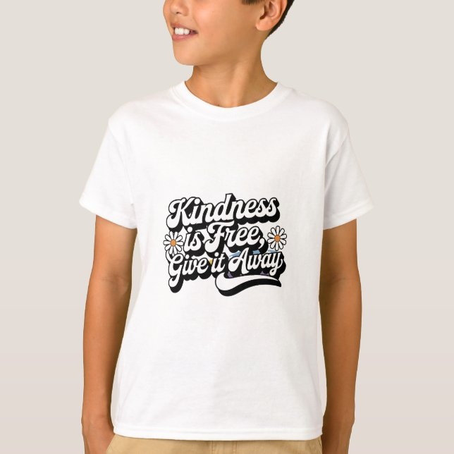 "Kindness is Free, Give it Away" T-Shirt (Front)