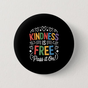 Kindness Is Free P It On Positive Quote Button